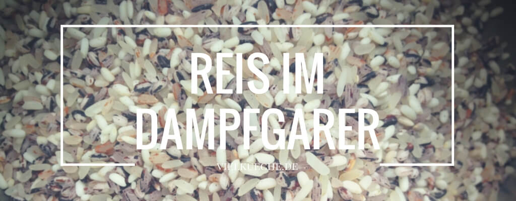 Reis im Dampfgarer | Tipps & Tricks zur Zubereitung